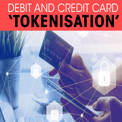 Debit and Credit card ‘tokenisation’
