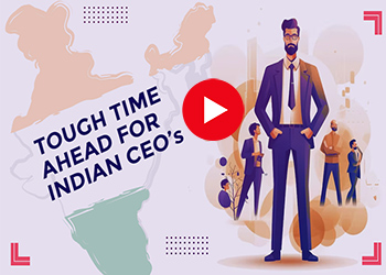 Tough Time Ahead for Indian CEOs