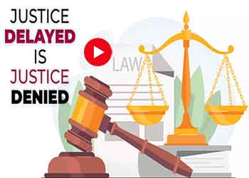 Justice delayed is justice denied