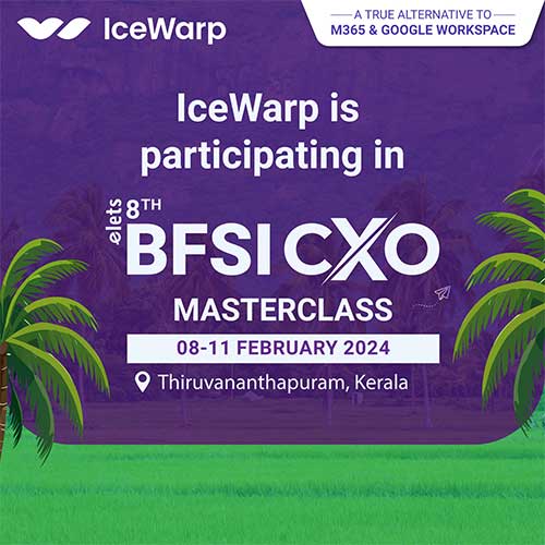 IceWarp participates in ELETS 8th BFSI CXO MasterClass