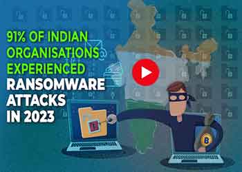 91% of Indian organisations experienced ransomware attacks in 2023